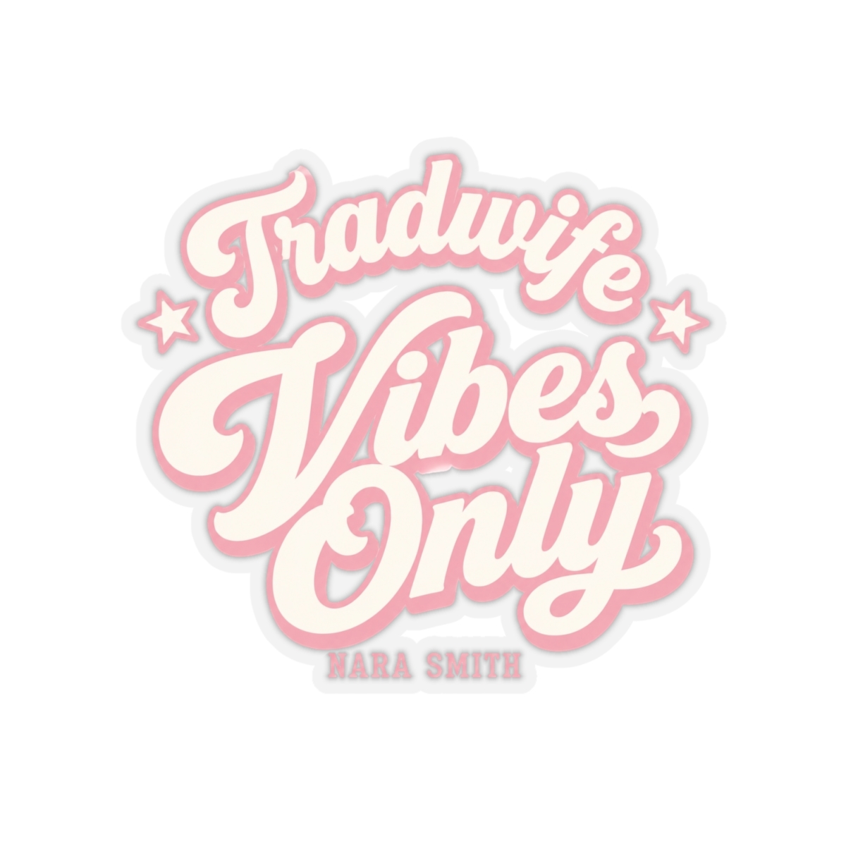 Nara Smith "Tradwife Vibes Only" Sticker - alternate angle 2, merchandise