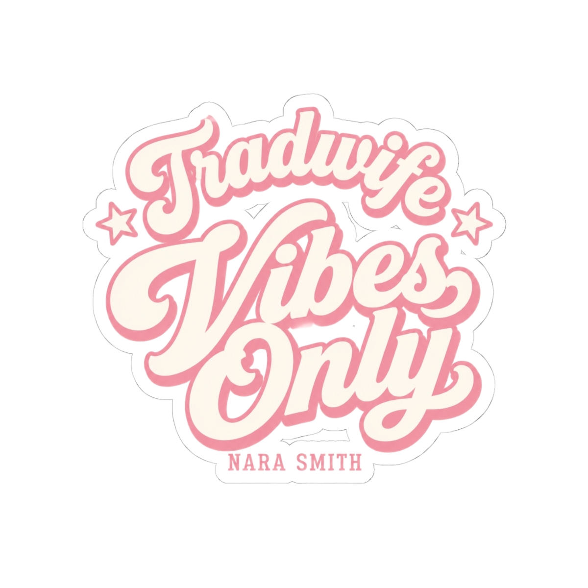 Nara Smith "Tradwife Vibes Only" Sticker — official Nara Smith Stickers